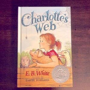 Charlotte's Web: A Newbery Honor Award Winner by E.B. White (Hardcover)